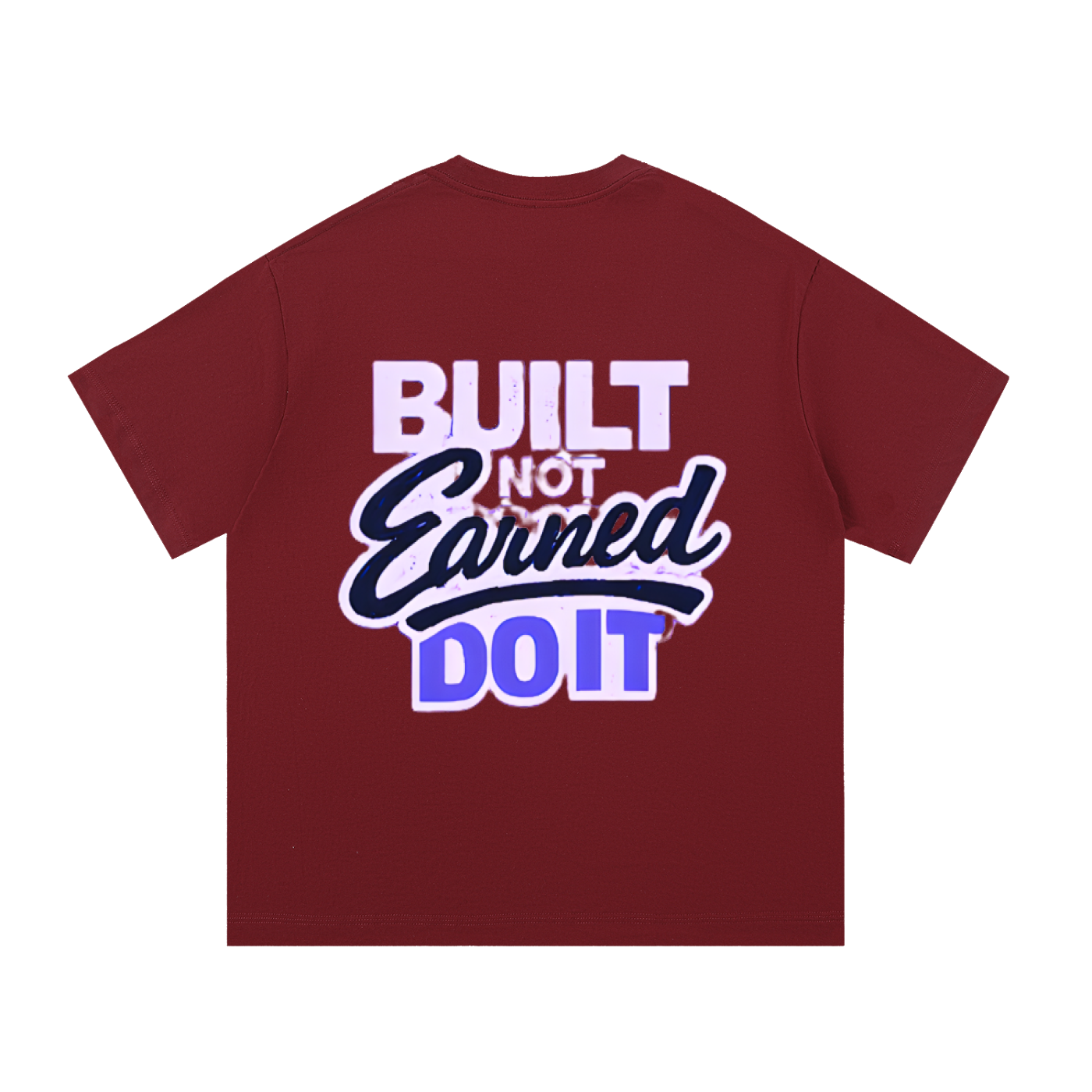 "Bulit Not Earned" T-Shirt