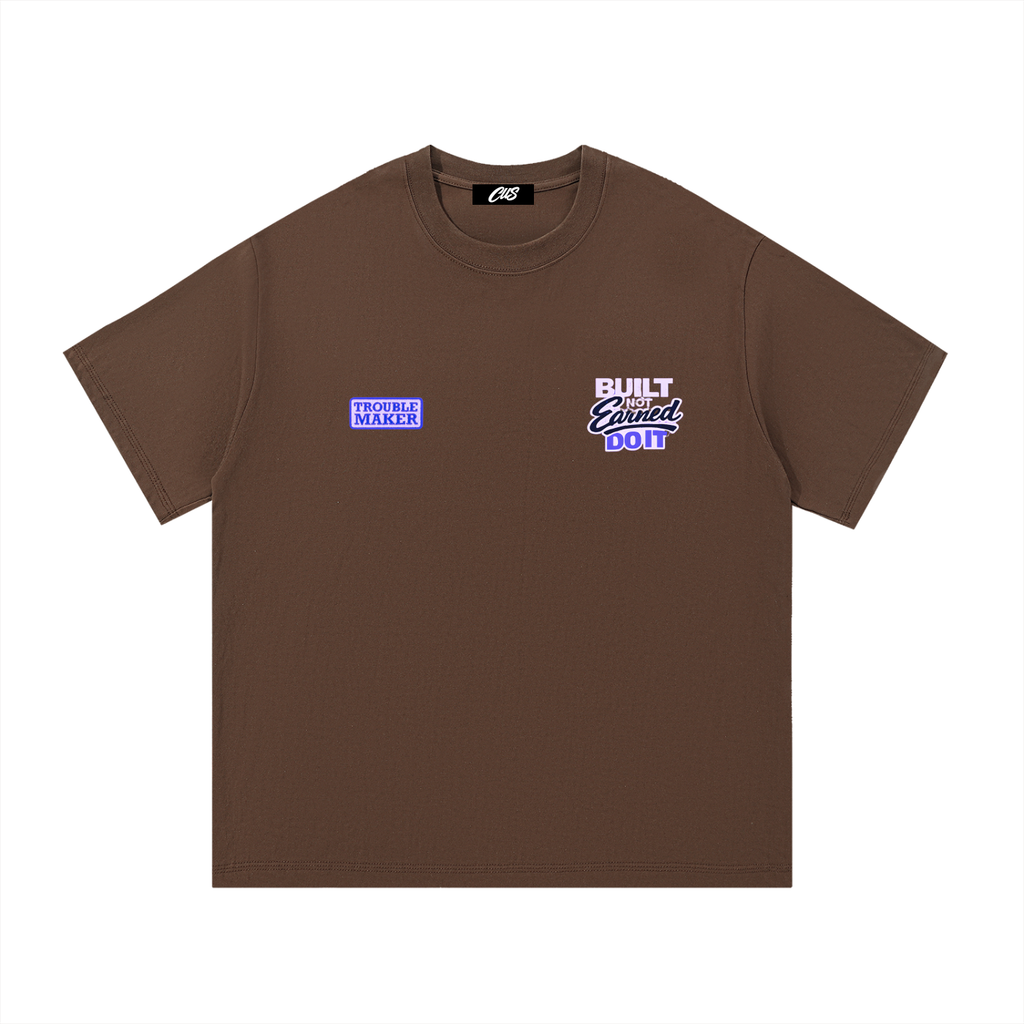 "Bulit Not Earned" T-Shirt