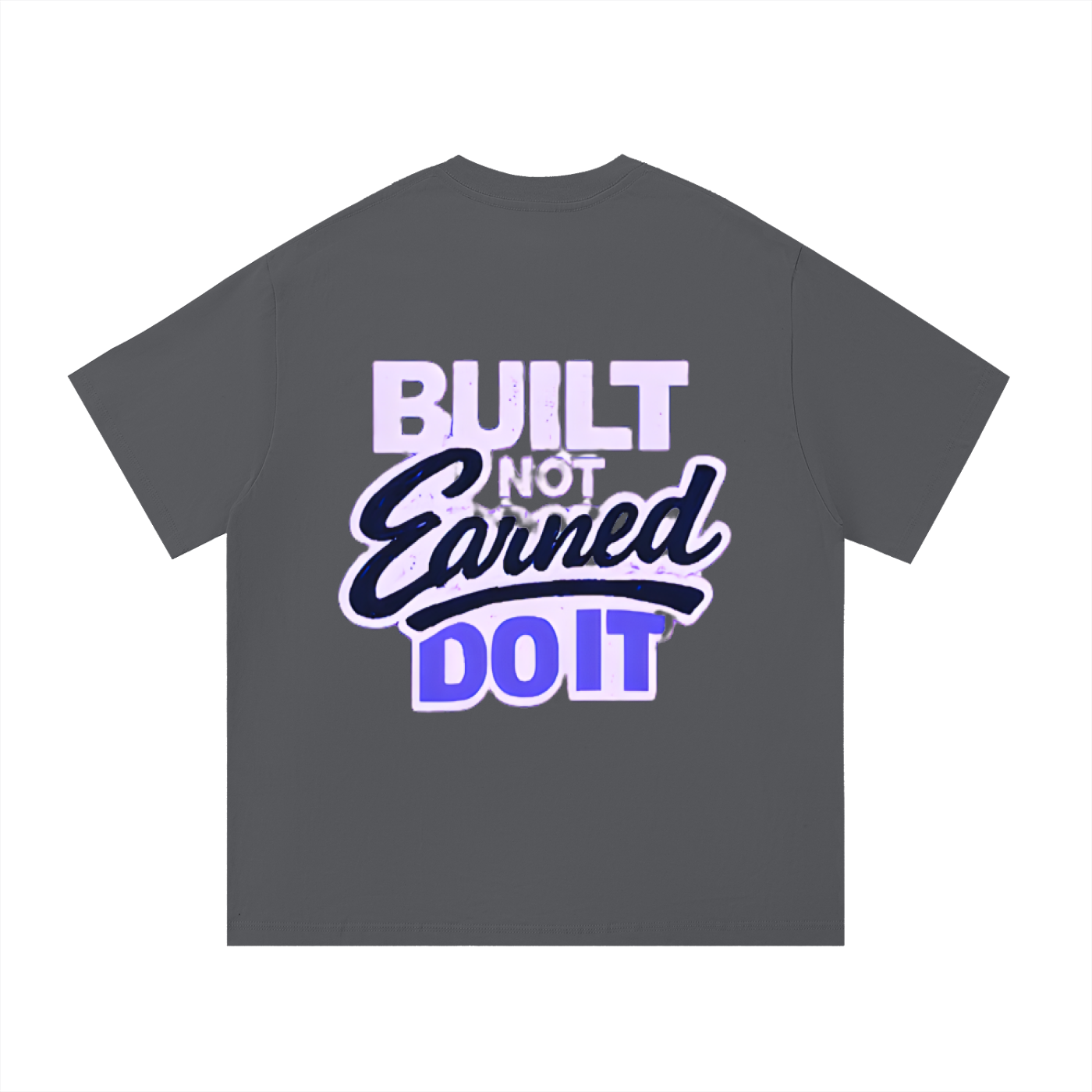 "Bulit Not Earned" T-Shirt
