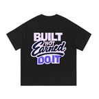 "Bulit Not Earned" T-Shirt