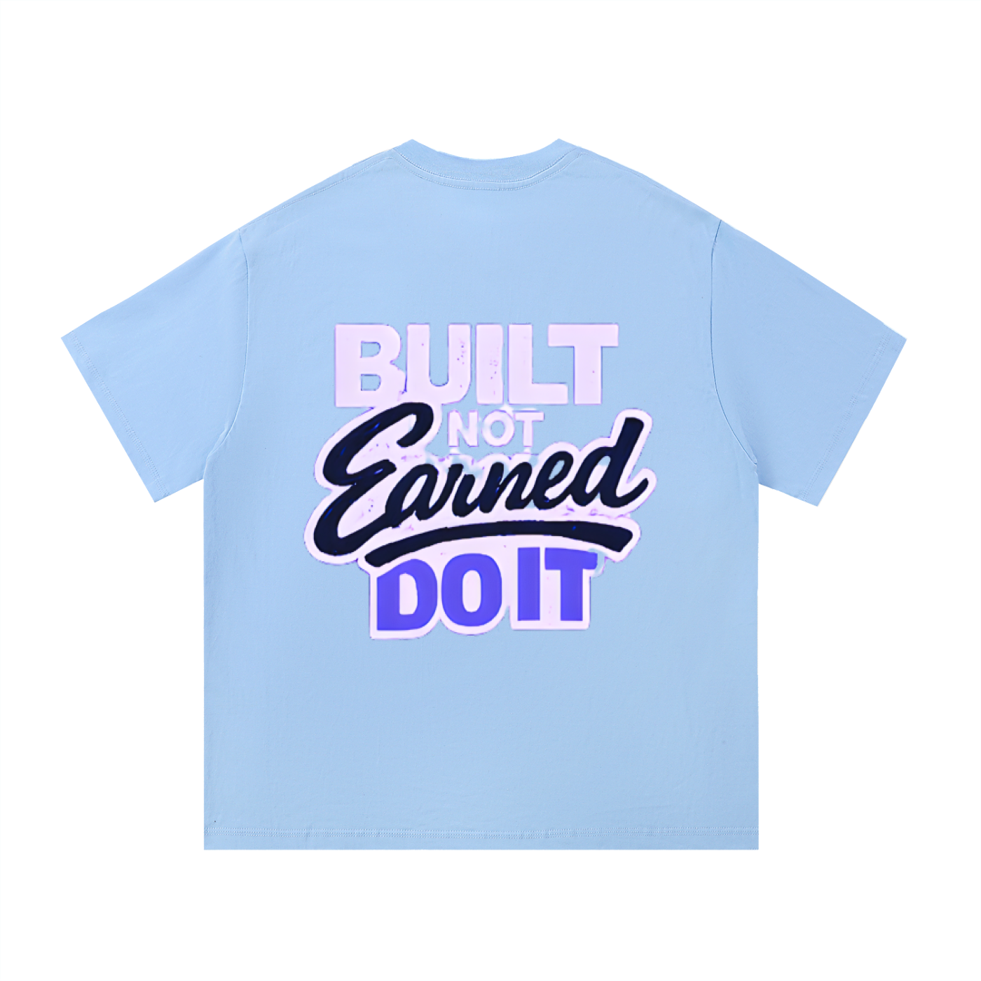 "Bulit Not Earned" T-Shirt