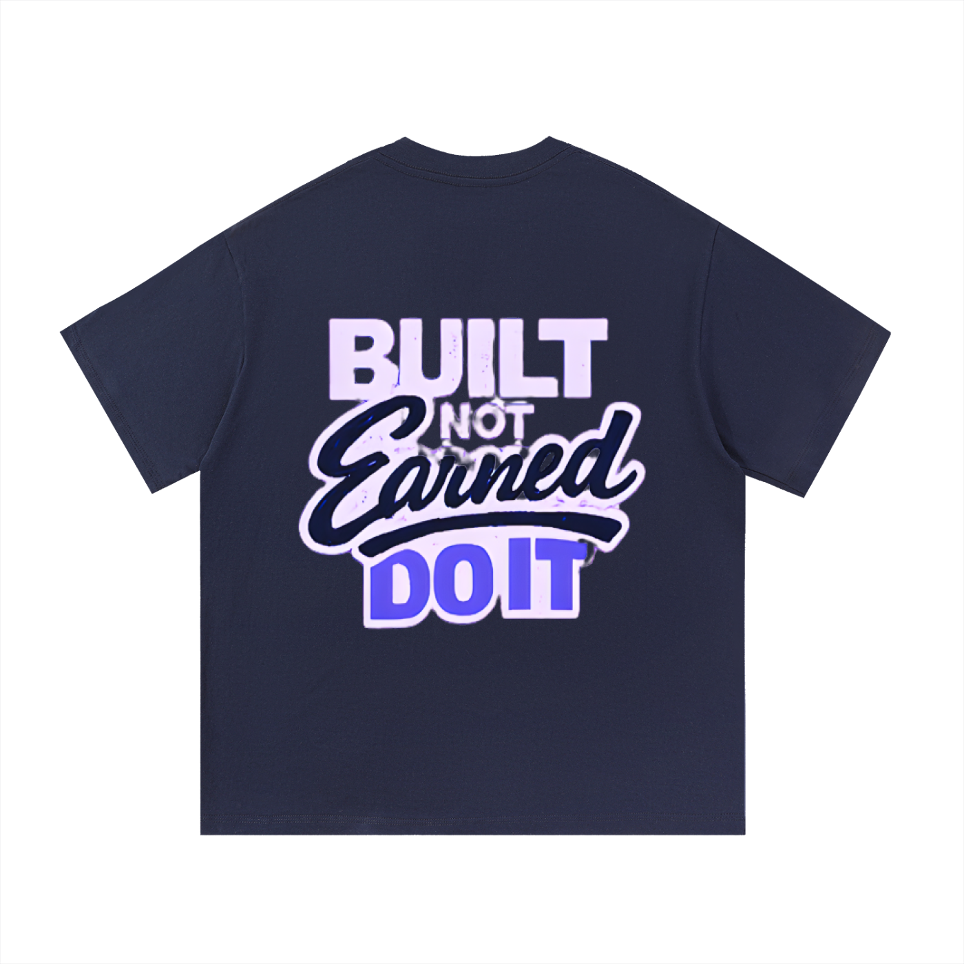 "Bulit Not Earned" T-Shirt